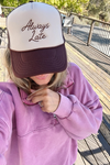 Always Late Trucker Hat