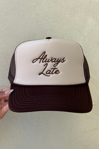 Always Late Trucker Hat