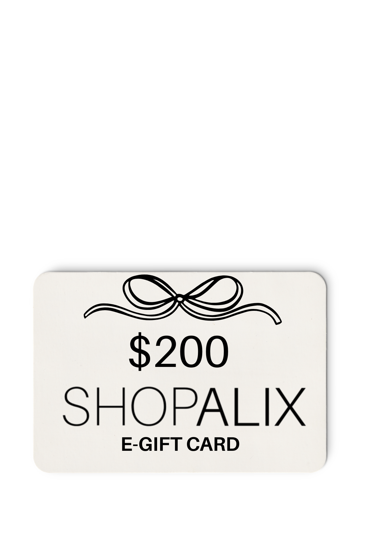 $200 E-GIFT CARD