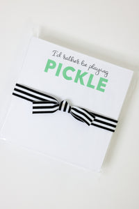 "I'd Rather Be Playing Pickle" Chubbie Notepad