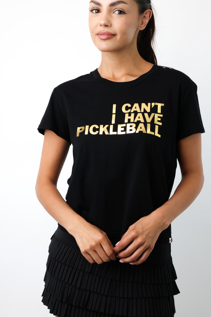 Tex "I Can't I Have Pickleball" Top