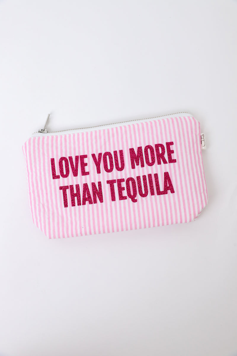 Love You More Than Tequila Pouch