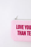 Love You More Than Tequila Pouch