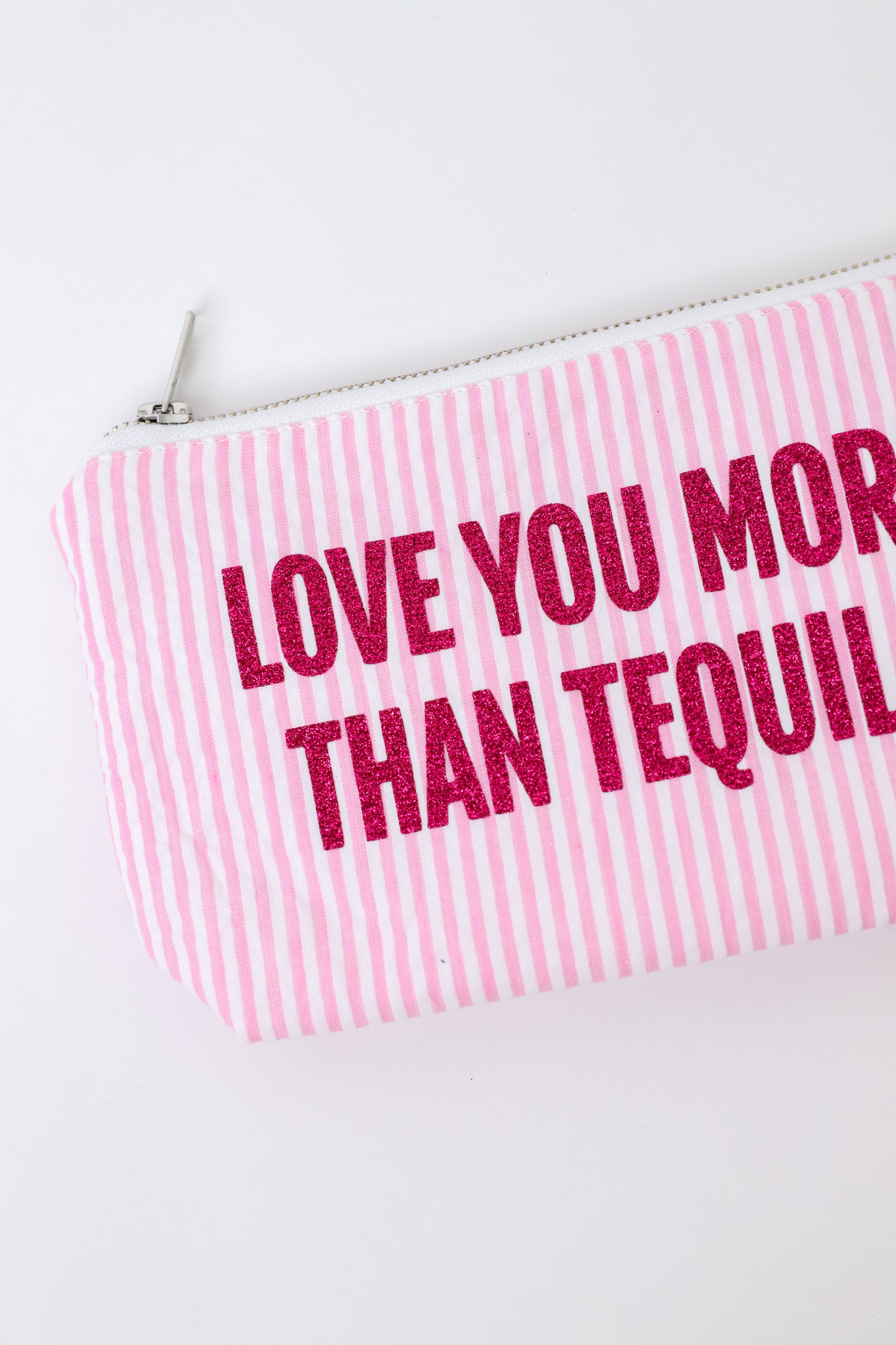 Love You More Than Tequila Pouch