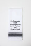 Mr. Rogers Did Not Really Prepare Me Kitchen Towel