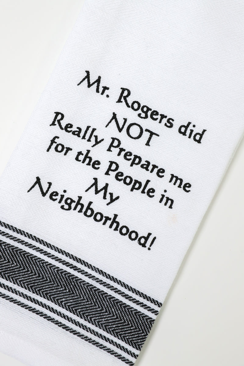 Mr. Rogers Did Not Really Prepare Me Kitchen Towel