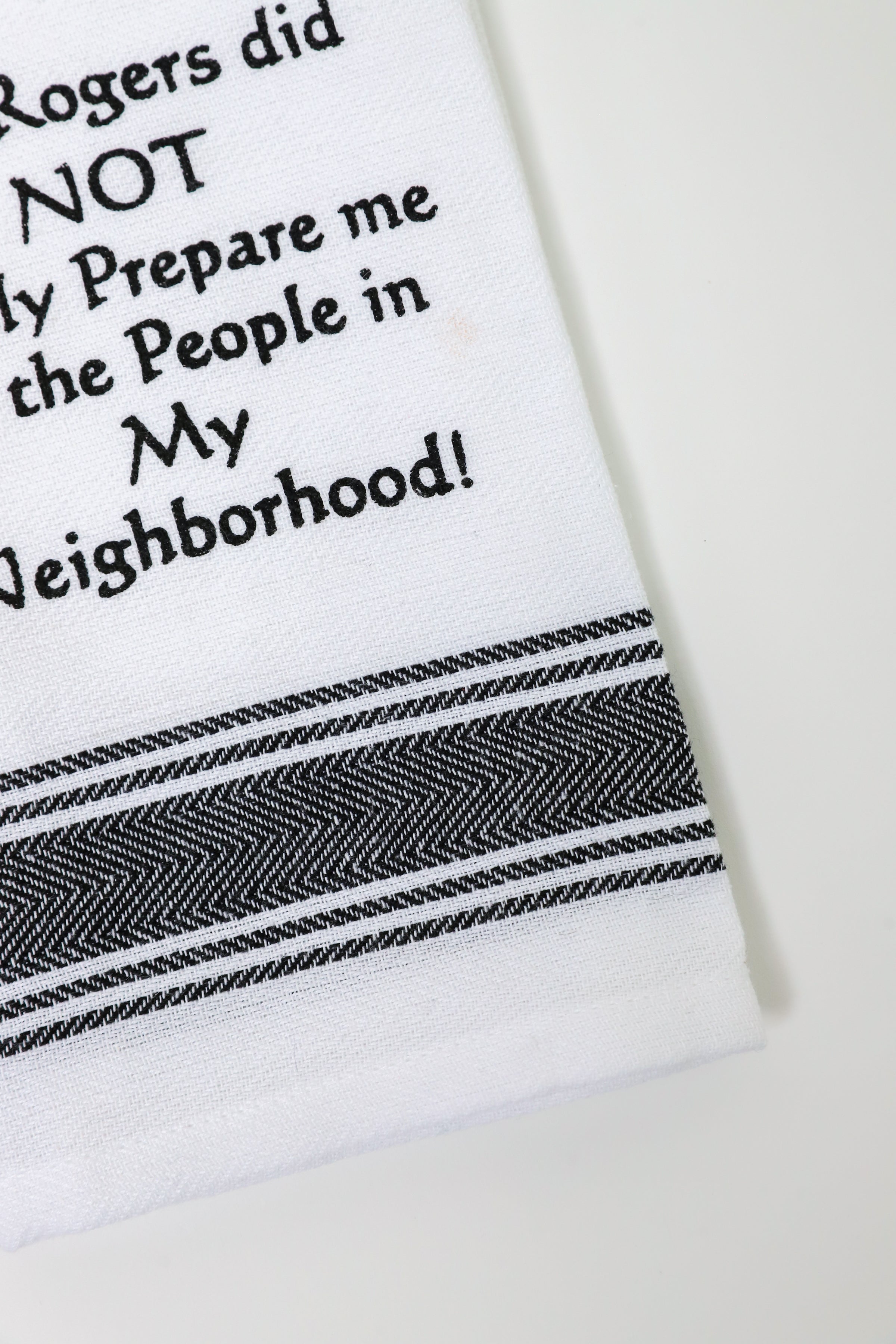Mr. Rogers Did Not Really Prepare Me Kitchen Towel