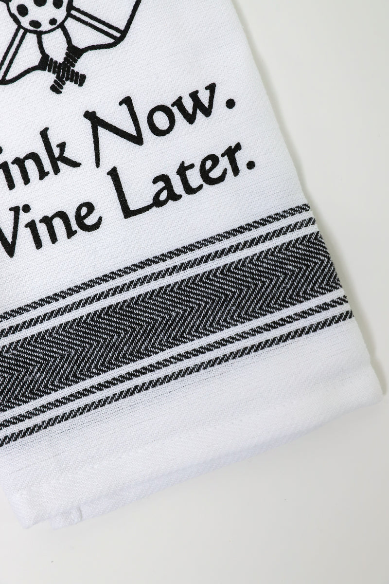 Dink Now, Wine Later Kitchen Towel