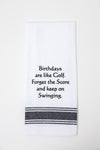 Birthdays are like Golf Kitchen Towel
