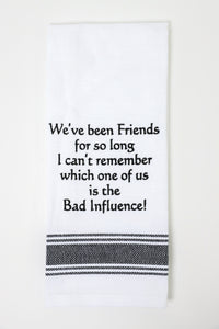 We've Been Friends For So Long Kitchen Towel