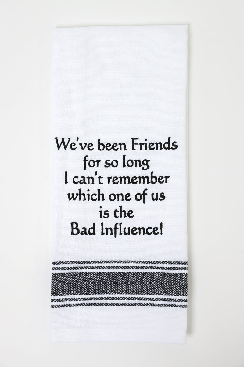 We've Been Friends For So Long Kitchen Towel
