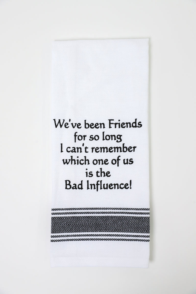 We've Been Friends For So Long Kitchen Towel